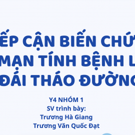 TIẾP CẬN BIẾN CHỨNG MẠN TÍNH BỆNH LÝ ĐÁI THÁO ĐƯỜNG