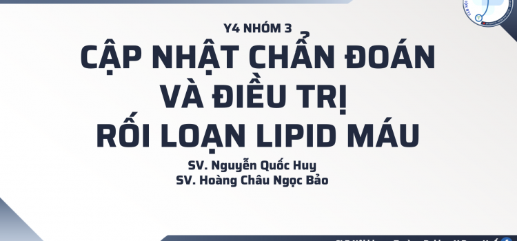 CẬP NHẬT CHẨN ĐOÁN VÀ ĐIỀU TRỊ RỐI LOẠN LIPID MÁU 2026