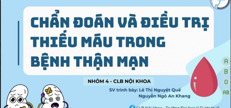 CHẨN ĐOÁN VÀ ĐIỀU TRỊ THIẾU MÁU TRONG BỆNH THẬN MẠN