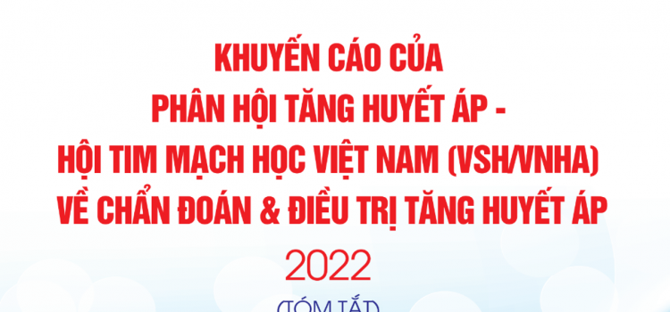 CHẨN ĐOÁN VÀ ĐIỀU TRỊ TĂNG HUYẾT ÁP –  VSH/VNHA 2022